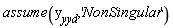 assume(y__yyd, 'NonSingular')