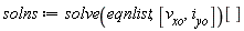 solns := solve(eqnlist, [v__xo, i__yo])[]