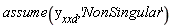 assume(y__xxd, 'NonSingular')