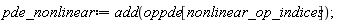 pde_nonlinear := add(oppde[nonlinear_op_indices])