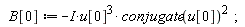B[0] := -I*u[0]^3*conjugate(u[0])^2