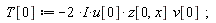 T[0] := -(2*I)*u[0]*z[0, x]*v[0]