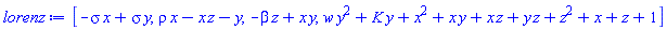 [-sigma*x+sigma*y, rho*x-x*z-y, -beta*z+x*y, w*y^2+K*y+x^2+x*y+x*z+y*z+z^2+x+z+1]