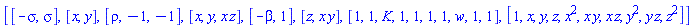 [[-sigma, sigma], [x, y], [rho, -1, -1], [x, y, x*z], [-beta, 1], [z, x*y], [1, 1, K, 1, 1, 1, 1, w, 1, 1], [1, x, y, z, x^2, x*y, x*z, y^2, y*z, z^2]]