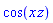 cos(x*z)