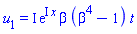 u[1] = I*exp(I*x)*beta*(beta^4-1)*t