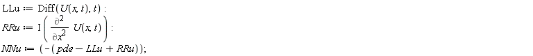 LLu := Diff(U(x, t), t); RRu := I*(Diff(U(x, t), x, x)); NNu := -pde+LLu-RRu