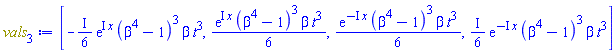 [-((1/6)*I)*exp(I*x)*(beta^4-1)^3*beta*t^3, (1/6)*exp(I*x)*(beta^4-1)^3*beta*t^3, (1/6)*exp(-I*x)*(beta^4-1)^3*beta*t^3, ((1/6)*I)*exp(-I*x)*(beta^4-1)^3*beta*t^3]