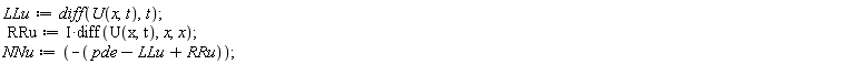 LLu := diff(U(x, t), t); RRu := I*(diff(U(x, t), x, x)); NNu := -pde+LLu-RRu