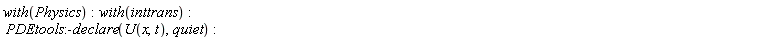 with(Physics); with(inttrans); PDEtools:-declare(U(x, t), quiet)
