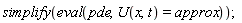 simplify(eval(pde, U(x, t) = approx))