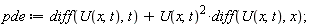 pde := diff(U(x, t), t)+U(x, t)^2*(diff(U(x, t), x))