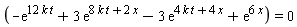 -exp(12*k*t)+3*exp(8*k*t+2*x)-3*exp(4*k*t+4*x)+exp(6*x) = 0