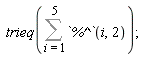 trieq(Sum(`%^`(i, 2), i = 1 .. 5))