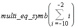 multi_eq_symb(Sum(i, i = -10 .. -2))