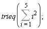trieq(Sum(i^2, i = 1 .. 5))