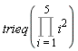 trieq(Product(i^2, i = 1 .. 5))