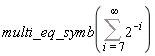 multi_eq_symb(Sum(2^(-i), i = 7 .. infinity))