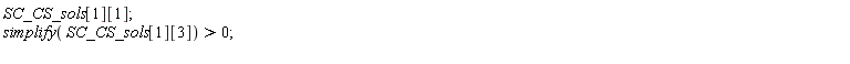 SC_CS_sols[1][1]; simplify(SC_CS_sols[1][3]) > 0
