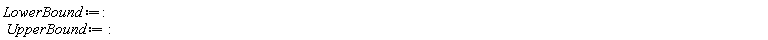 "LowerBound:=:   UpperBound:= :"