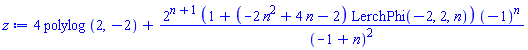 4*polylog(2, -2)+2^(n+1)*(1+(-2*n^2+4*n-2)*LerchPhi(-2, 2, n))*(-1)^n/(-1+n)^2