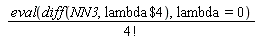 (eval(diff(NN3, `$`(lambda, 4)), lambda = 0))/factorial(4)