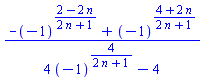(-(-1)^((2-2*n)/(2*n+1))+(-1)^((4+2*n)/(2*n+1)))/(4*(-1)^(4/(2*n+1))-4)
