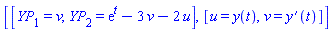 [[YP[1] = v, YP[2] = exp(t)-3*v-2*u], [u = y(t), v = diff(y(t), t)]]