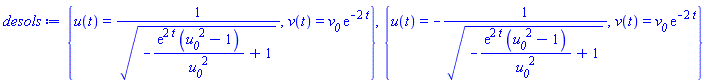 {u(t) = 1/(-exp(2*t)*(u__0^2-1)/u__0^2+1)^(1/2), v(t) = v__0*exp(-2*t)}, {u(t) = -1/(-exp(2*t)*(u__0^2-1)/u__0^2+1)^(1/2), v(t) = v__0*exp(-2*t)}
