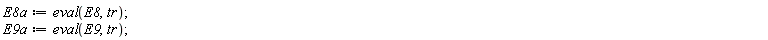 E8a := eval(E8, tr); E9a := eval(E9, tr)