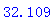 32.109