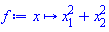 proc (x) options operator, arrow; x[1]^2+x[2]^2 end proc