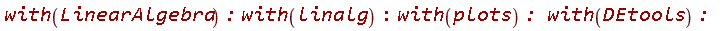 with(LinearAlgebra); with(linalg); with(plots); with(DEtools)