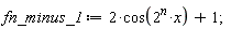 fn_minus_1 := 2*cos(2^n*x)+1