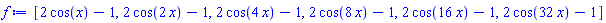 [2*cos(x)-1, 2*cos(2*x)-1, 2*cos(4*x)-1, 2*cos(8*x)-1, 2*cos(16*x)-1, 2*cos(32*x)-1]