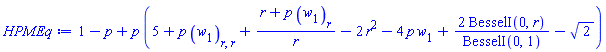 1-p+p*(5+p*(diff(diff(w[1](r, z), r), r))+(r+p*(diff(w[1](r, z), r)))/r-2*r^2-4*p*w[1](r, z)+2*BesselI(0, r)/BesselI(0, 1)-2^(1/2))