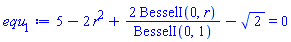 5-2*r^2+2*BesselI(0, r)/BesselI(0, 1)-2^(1/2) = 0