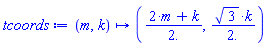 proc (m, k) options operator, arrow; (2*m+k)/2., sqrt(3)*k/2. end proc