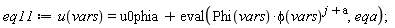 eq11 := u(vars) = u0phia+eval(Phi(vars)*phi(vars)^(j+a), eqa)