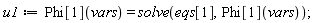 u1 := Phi[1](vars) = solve(eqs[1], Phi[1](vars))