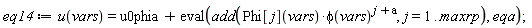 eq14 := u(vars) = u0phia+eval(add(Phi[j](vars)*phi(vars)^(j+a), j = 1 .. maxrp), eqa)