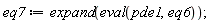 eq7 := expand(eval(pde1, eq6))