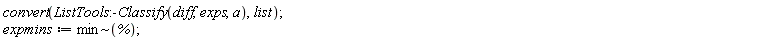 convert(ListTools:-Classify(diff, exps, a), list); expmins := `~`[min](%)