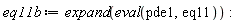 eq11b := expand(eval(pde1, eq11))