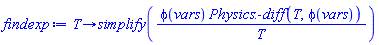 proc (T) options operator, arrow; simplify(phi(vars)*Physics:-diff(T, phi(vars))/T) end proc