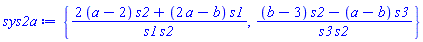 {(2*(a-2)*s2+(2*a-b)*s1)/(s1*s2), ((b-3)*s2-(a-b)*s3)/(s3*s2)}