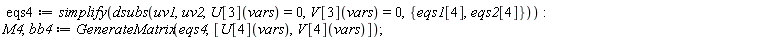 eqs4 := simplify(dsubs(uv1, uv2, U[3](vars) = 0, V[3](vars) = 0, {eqs1[4], eqs2[4]})); M4, bb4 := GenerateMatrix(eqs4, [U[4](vars), V[4](vars)])