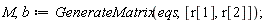 M, b := GenerateMatrix(eqs, [r[1], r[2]])