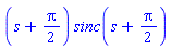 (s+(1/2)*Pi)*sinc(s+(1/2)*Pi)