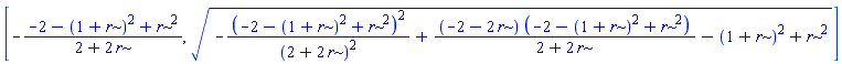 [-(-2-(1+r)^2+r^2)/(2+2*r), (-(-2-(1+r)^2+r^2)^2/(2+2*r)^2+(-2-2*r)*(-2-(1+r)^2+r^2)/(2+2*r)-(1+r)^2+r^2)^(1/2)]